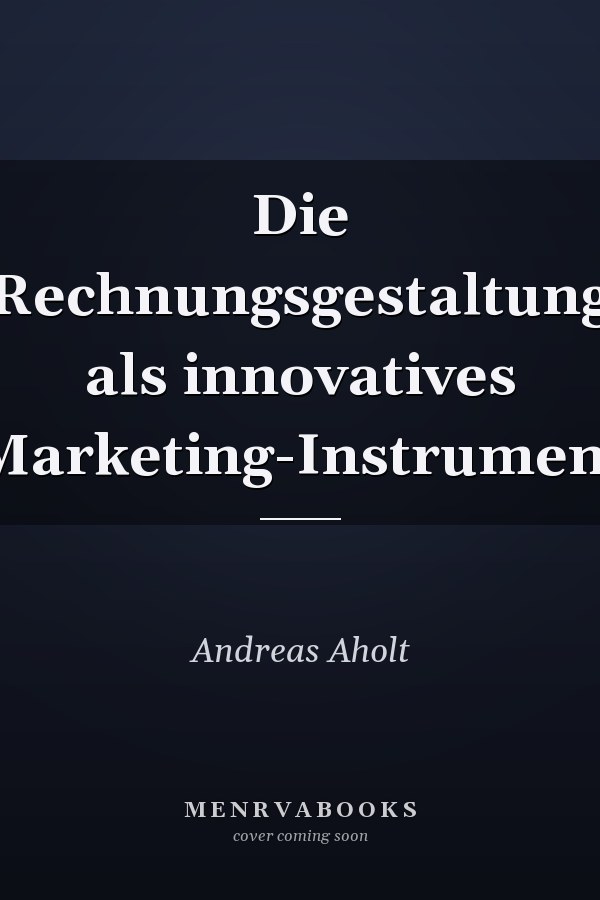 Die Rechnungsgestaltung als innovatives Marketing-Instrument