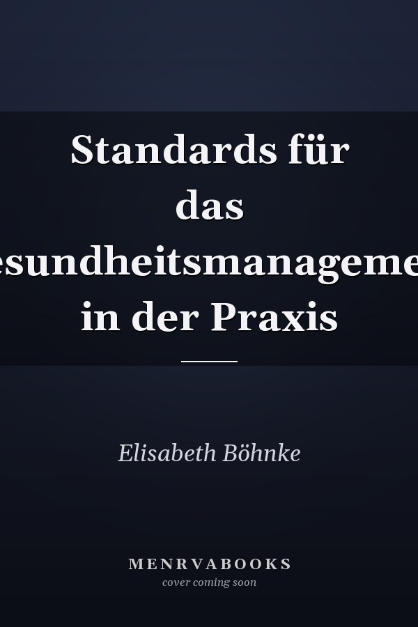 Standards für das Gesundheitsmanagement in der Praxis