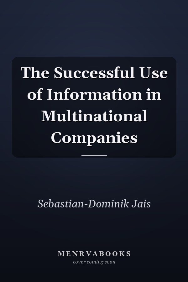 The Successful Use of Information in Multinational Companies