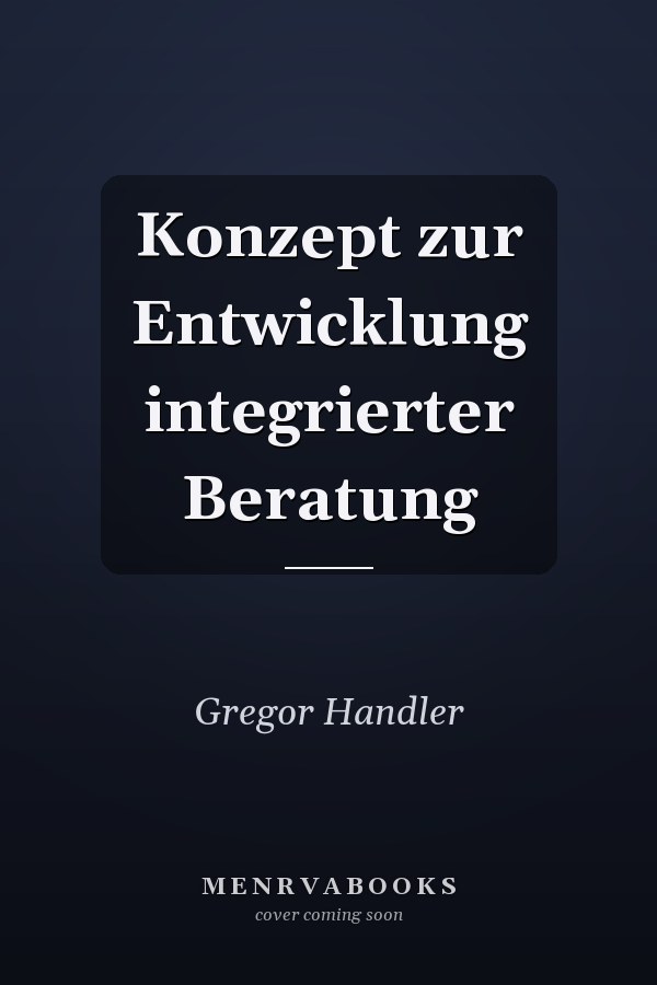 Konzept zur Entwicklung integrierter Beratung