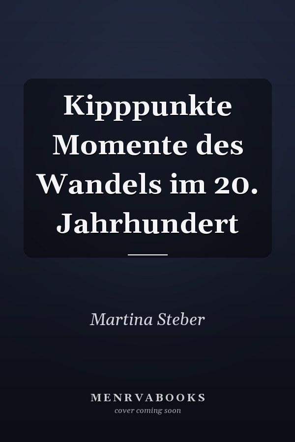 Kipppunkte Momente des Wandels im 20. Jahrhundert