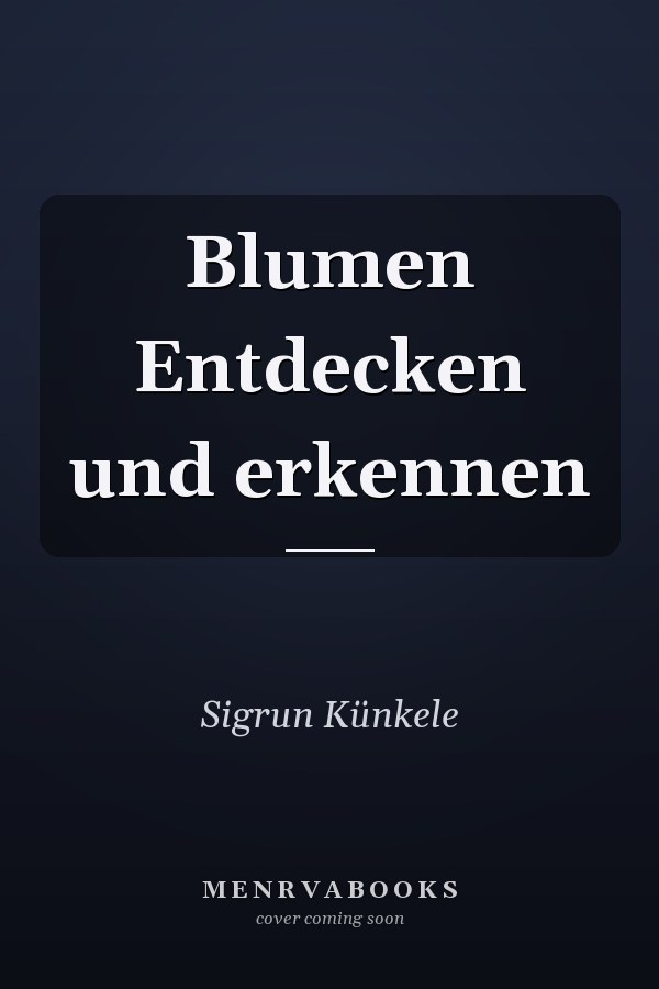 Blumen Entdecken und erkennen