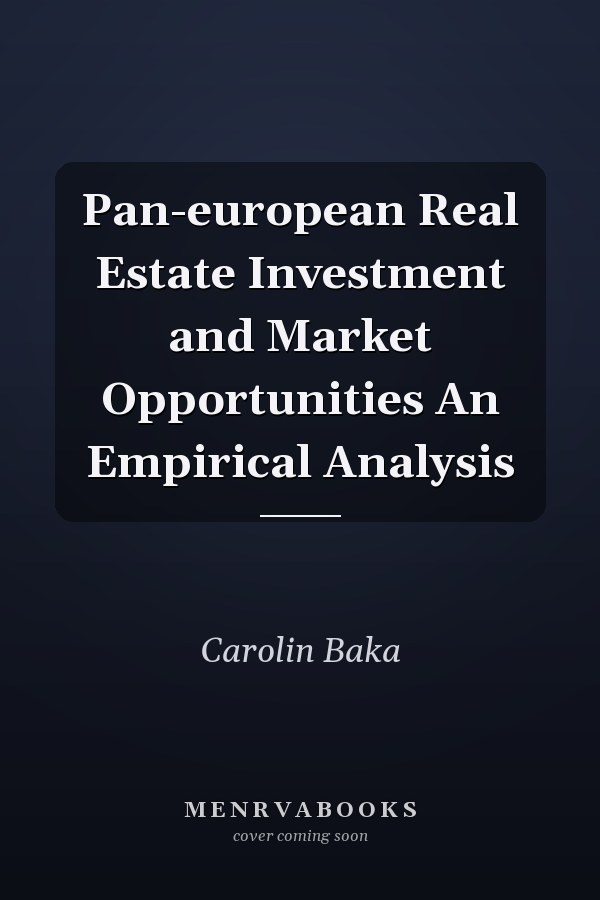 Pan-european Real Estate Investment and Market Opportunities An Empirical Analysis