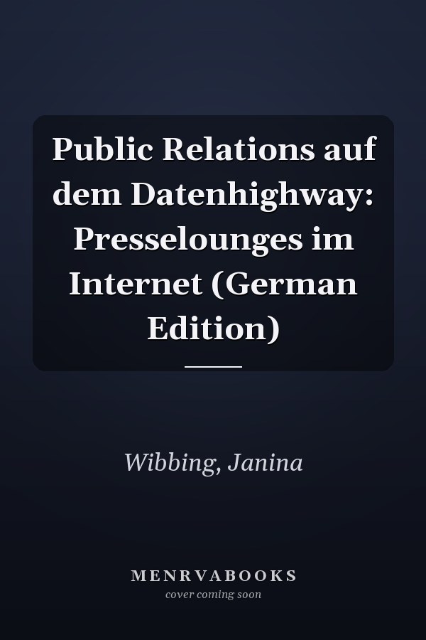 Public Relations auf dem Datenhighway: Presselounges im Internet (German Edition)