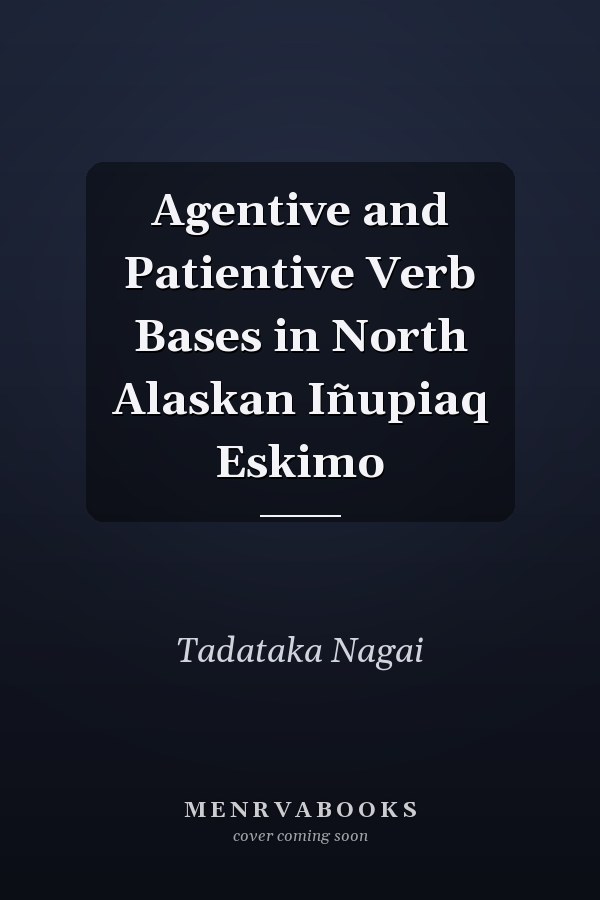 Agentive and Patientive Verb Bases in North Alaskan Iñupiaq Eskimo