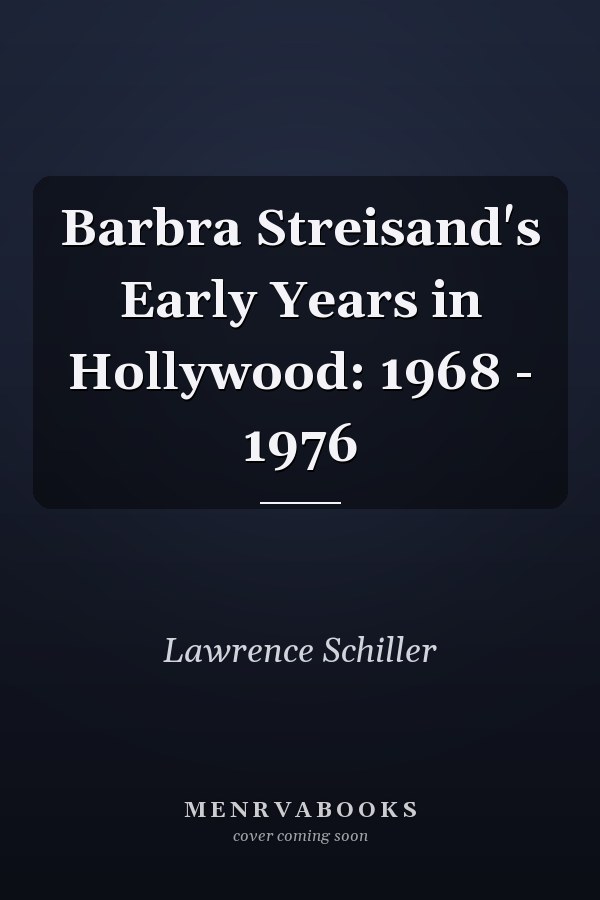 Barbra Streisand's Early Years in Hollywood: 1968 - 1976