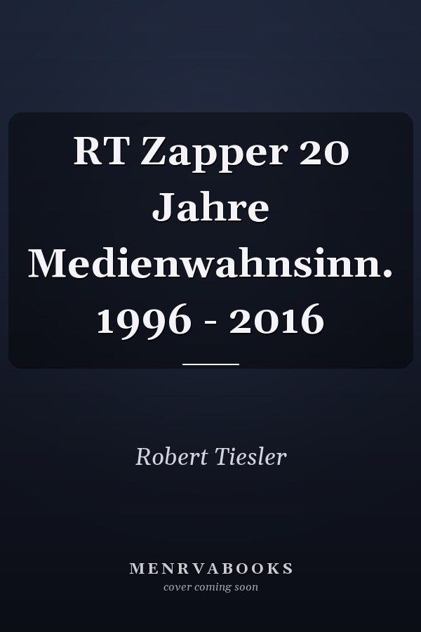 RT Zapper 20 Jahre Medienwahnsinn. 1996 - 2016