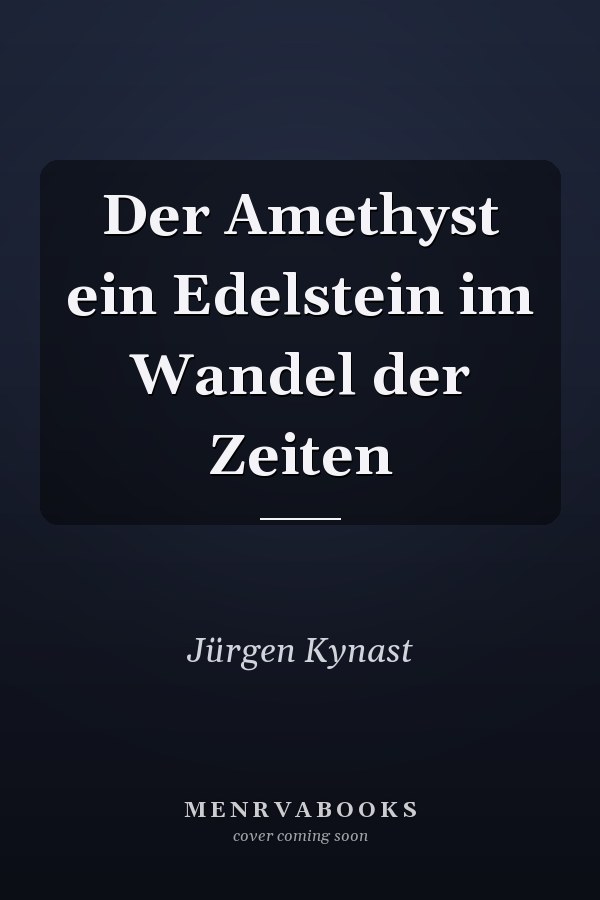 Der Amethyst ein Edelstein im Wandel der Zeiten