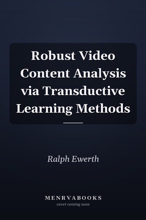 Robust Video Content Analysis via Transductive Learning Methods