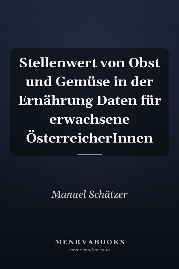 Stellenwert von Obst und Gemüse in der Ernährung Daten für erwachsene ÖsterreicherInnen