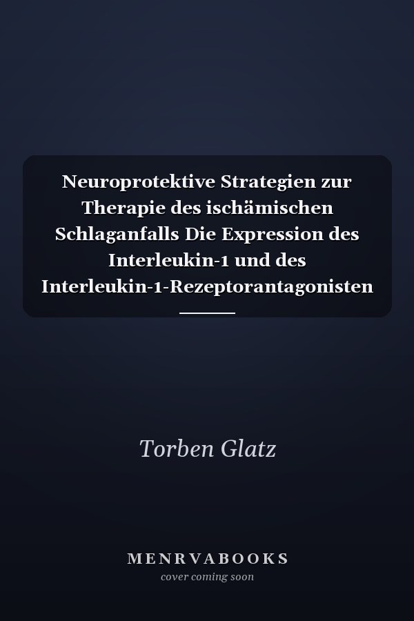 Neuroprotektive Strategien zur Therapie des ischämischen Schlaganfalls Die Expression des Interleukin-1 und des Interleukin-1-Rezeptorantagonisten im ischämischen Hirngewebe der Ratte nach Vorbehandlung mit Pioglitazon