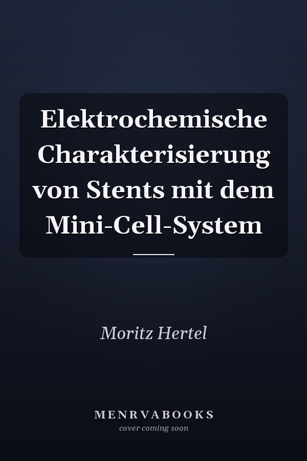 Elektrochemische Charakterisierung von Stents mit dem Mini-Cell-System