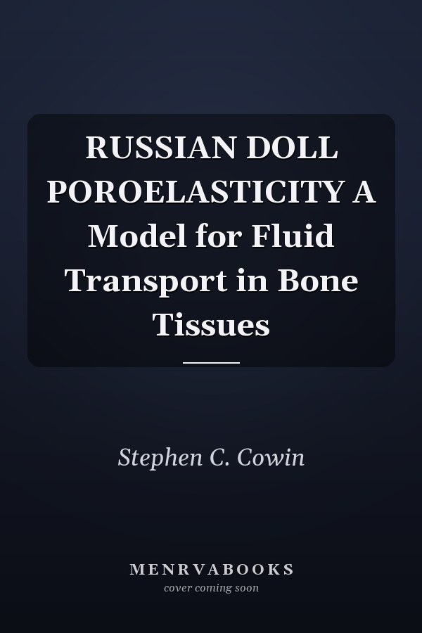 RUSSIAN DOLL POROELASTICITY A Model for Fluid Transport in Bone Tissues