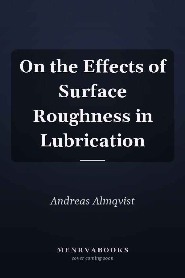 On the Effects of Surface Roughness in Lubrication