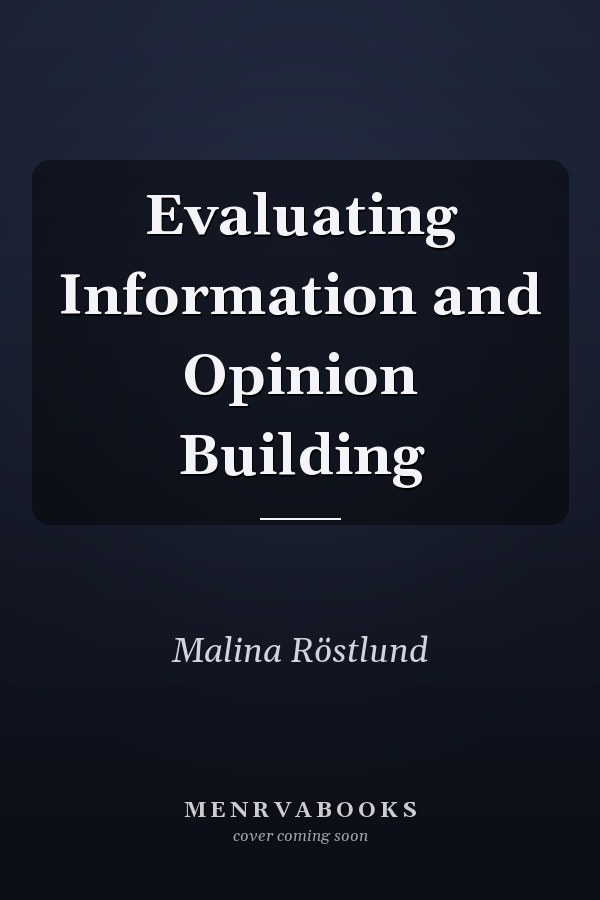 Evaluating Information and Opinion Building