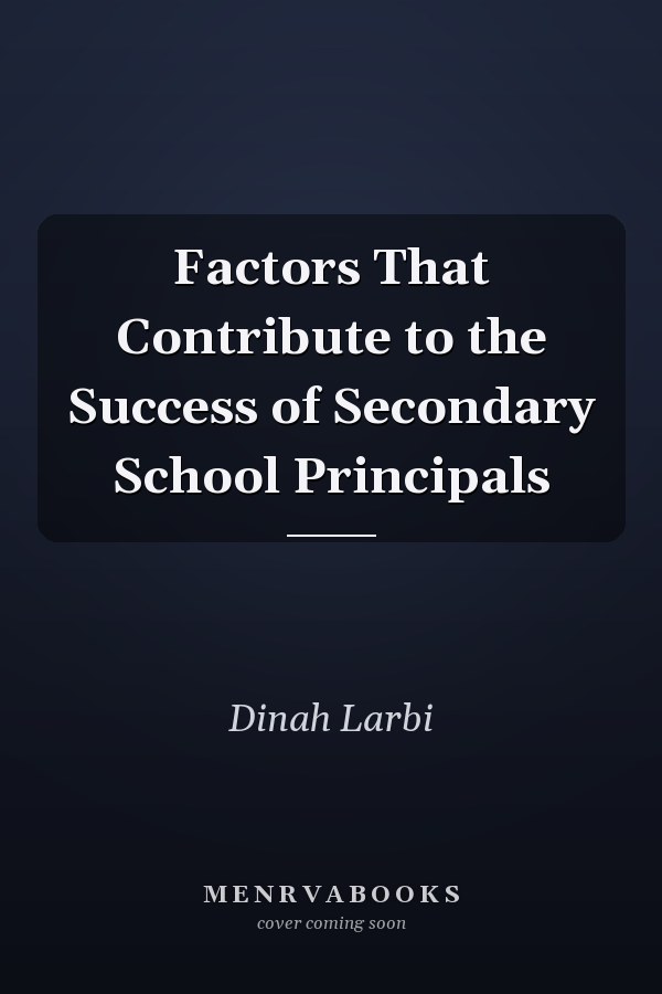 Factors That Contribute to the Success of Secondary School Principals