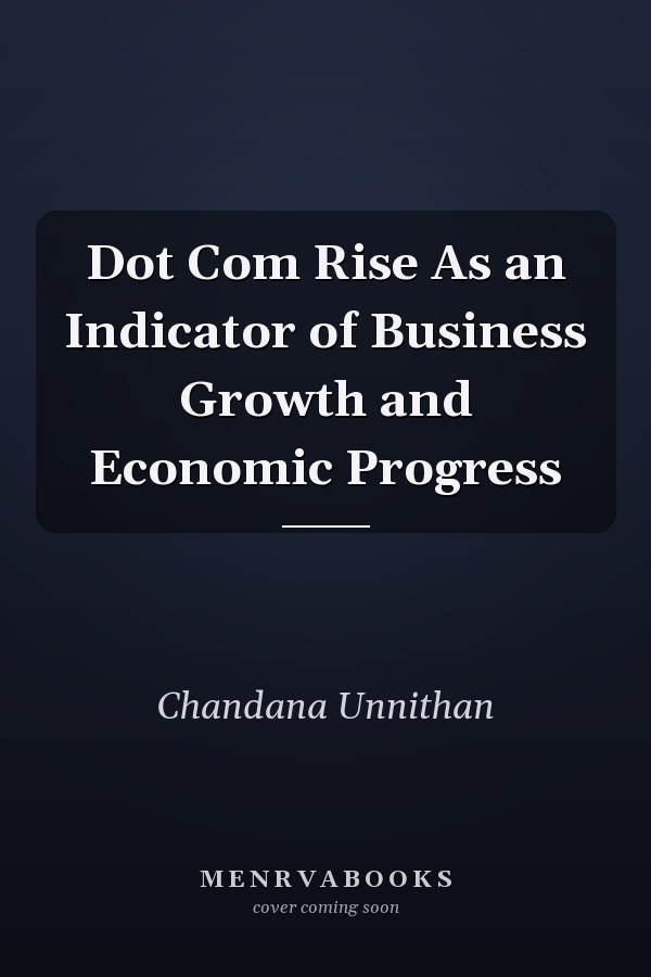 Dot Com Rise As an Indicator of Business Growth and Economic Progress