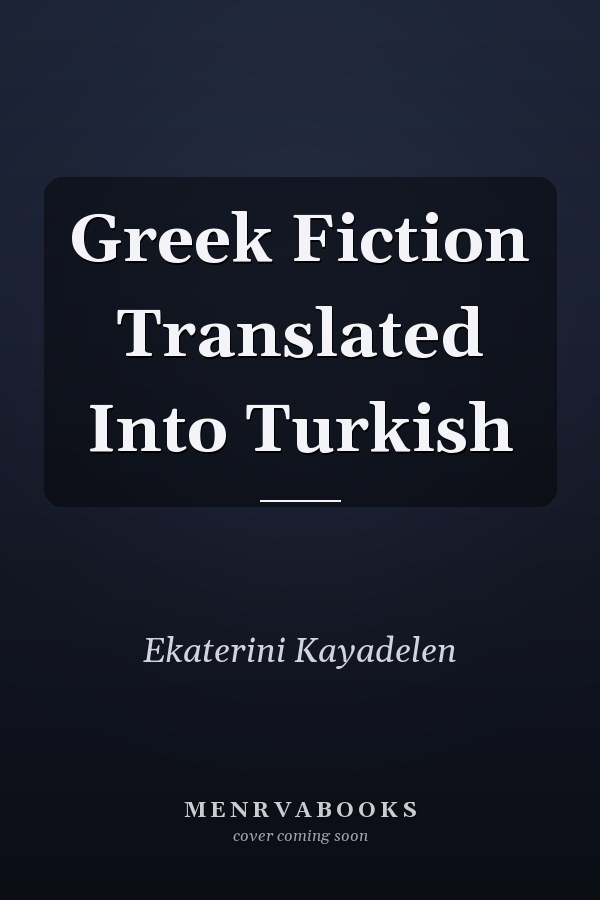 Greek Fiction Translated Into Turkish