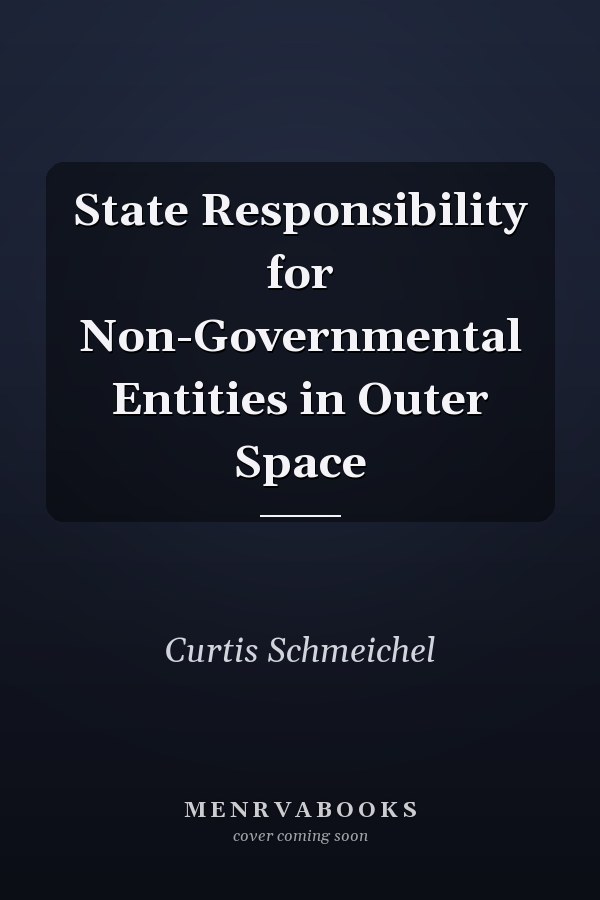 State Responsibility for Non-Governmental Entities in Outer Space
