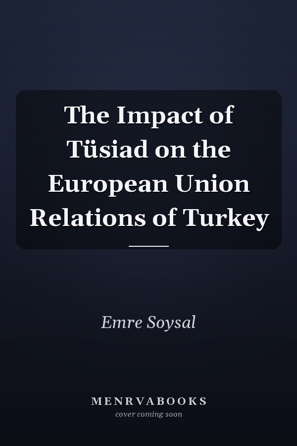 The Impact of Tüsiad on the European Union Relations of Turkey