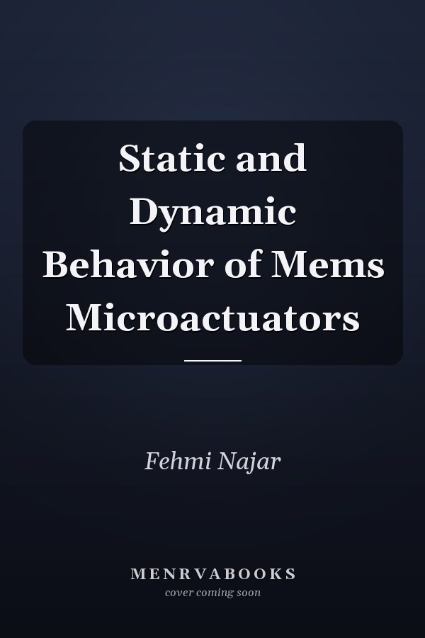 Static and Dynamic Behavior of Mems Microactuators