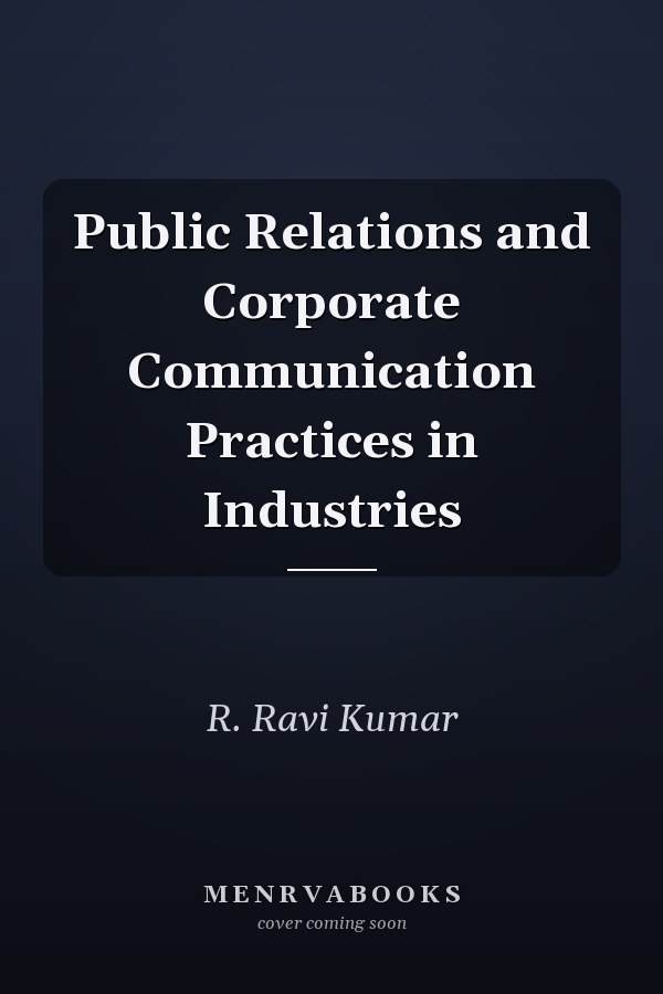 Public Relations and Corporate Communication Practices in Industries