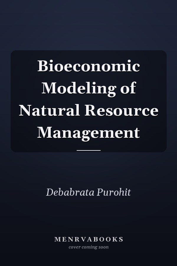 Bioeconomic Modeling of Natural Resource Management