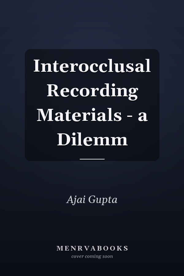 Interocclusal Recording Materials - a Dilemm