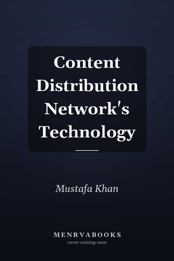 Content Distribution Network's Technology