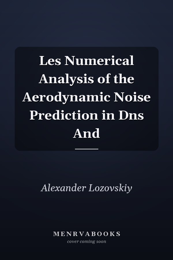 Les Numerical Analysis of the Aerodynamic Noise Prediction in Dns And