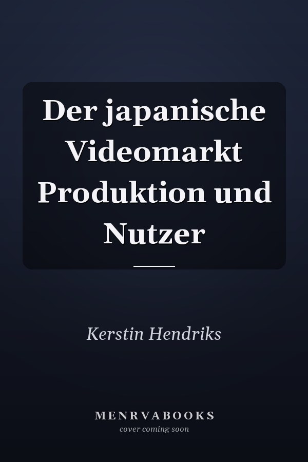 Der japanische Videomarkt Produktion und Nutzer