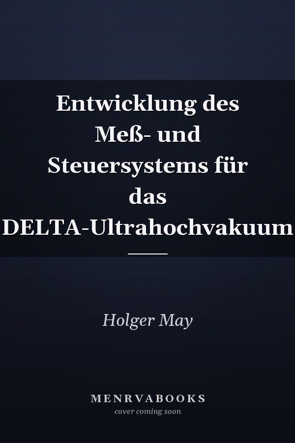 Entwicklung des Meß- und Steuersystems für das DELTA-Ultrahochvakuum