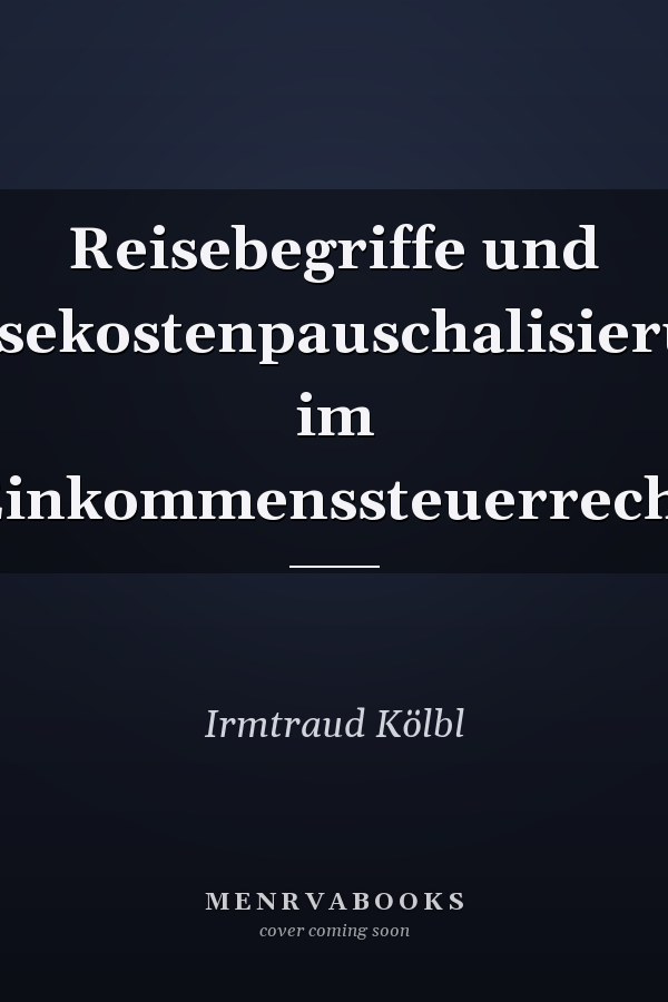 Reisebegriffe und Reisekostenpauschalisierung im Einkommenssteuerrecht