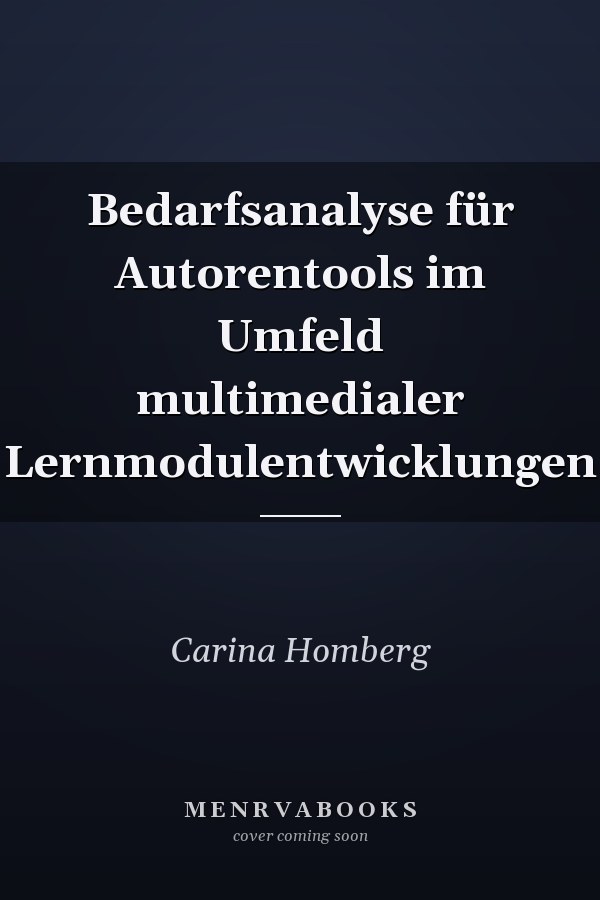 Bedarfsanalyse für Autorentools im Umfeld multimedialer Lernmodulentwicklungen