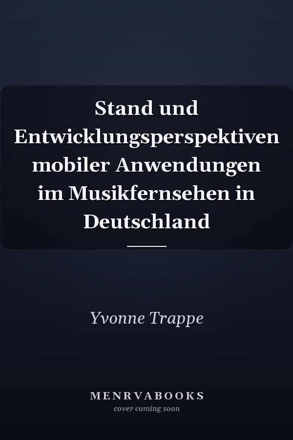 Stand und Entwicklungsperspektiven mobiler Anwendungen im Musikfernsehen in Deutschland