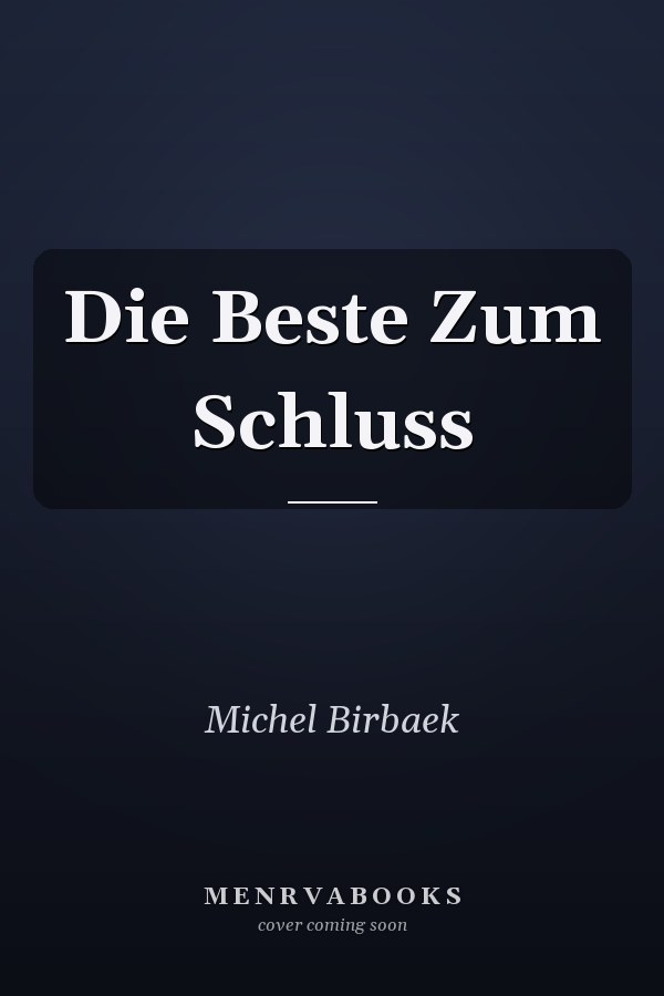 Die Beste Zum Schluss