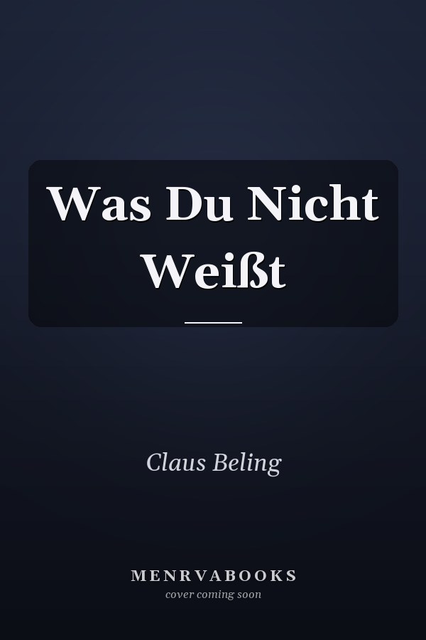 Was Du Nicht Weißt
