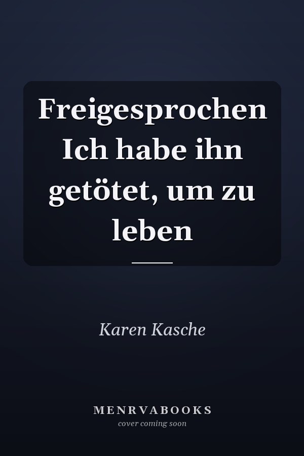 Freigesprochen Ich habe ihn getötet, um zu leben