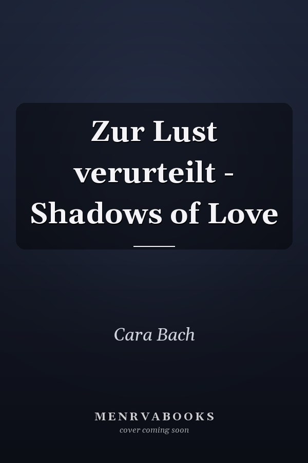 Zur Lust verurteilt - Shadows of Love