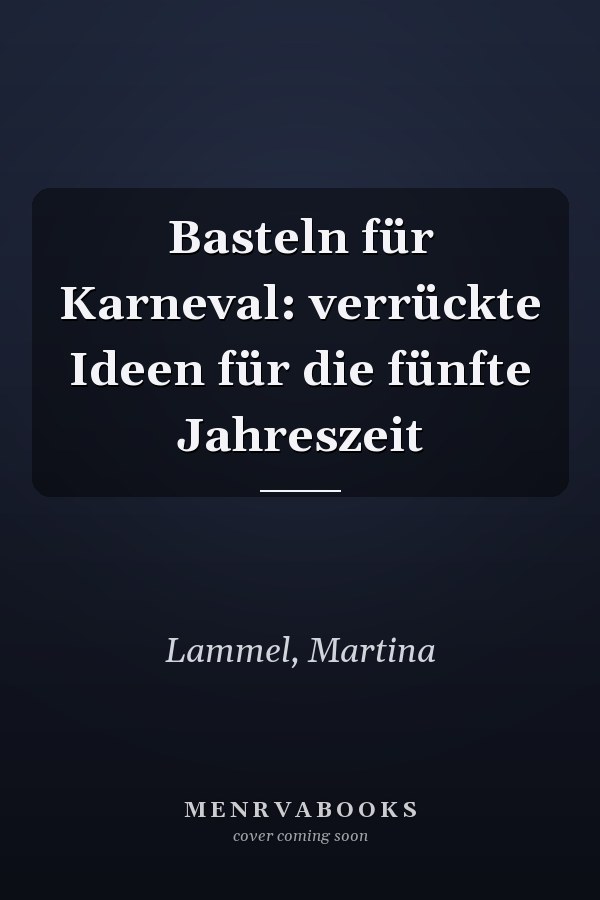 Basteln für Karneval: verrückte Ideen für die fünfte Jahreszeit