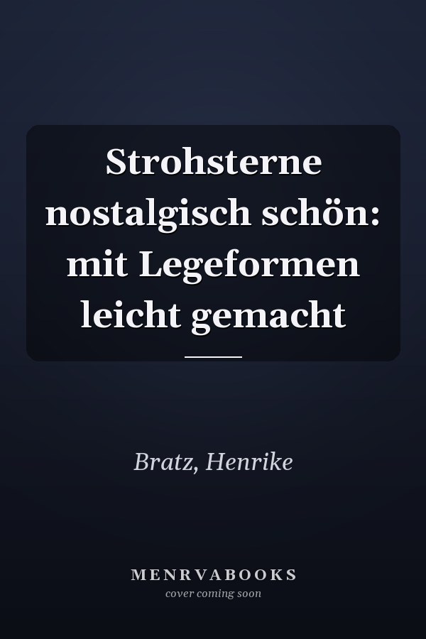 Strohsterne nostalgisch schön: mit Legeformen leicht gemacht