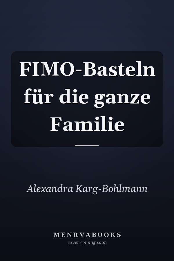 FIMO-Basteln für die ganze Familie