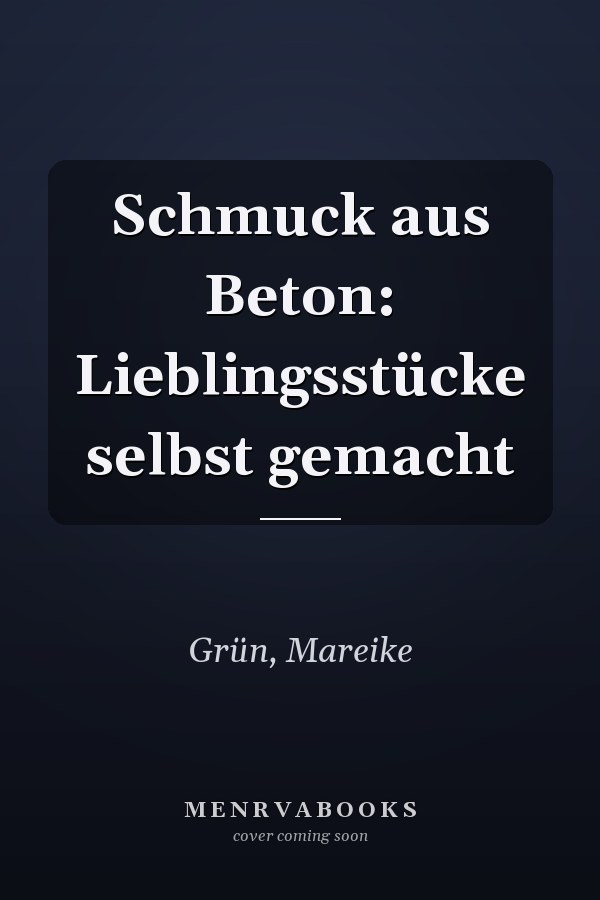 Schmuck aus Beton: Lieblingsstücke selbst gemacht