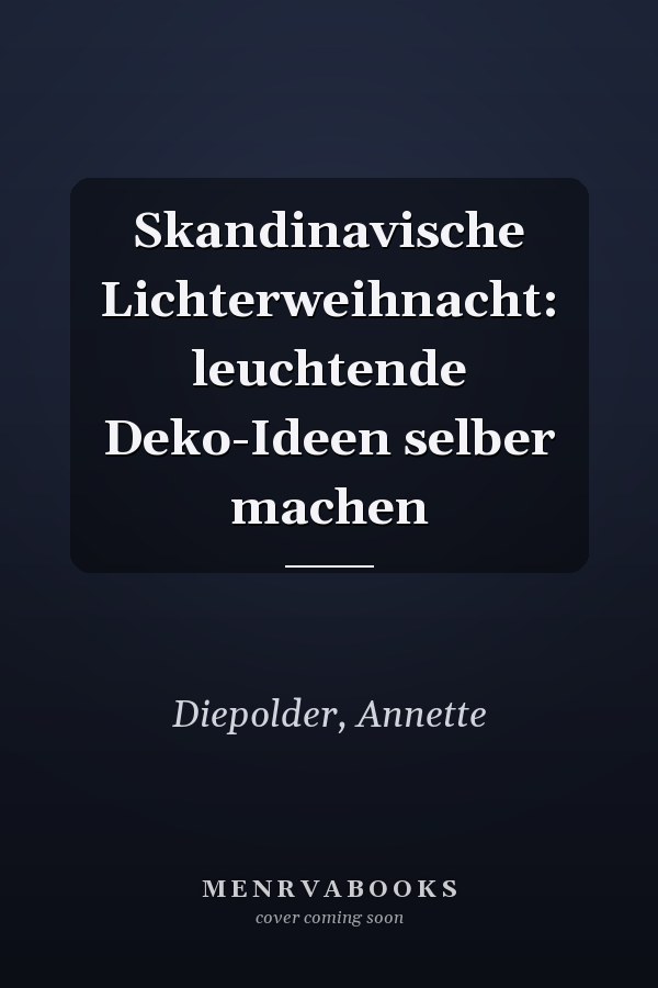 Skandinavische Lichterweihnacht: leuchtende Deko-Ideen selber machen