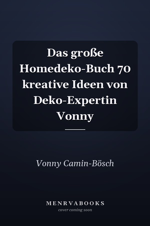 Das große Homedeko-Buch 70 kreative Ideen von Deko-Expertin Vonny