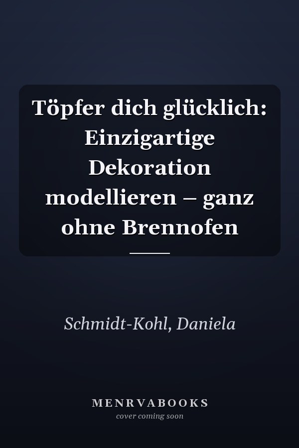 Töpfer dich glücklich: Einzigartige Dekoration modellieren – ganz ohne Brennofen