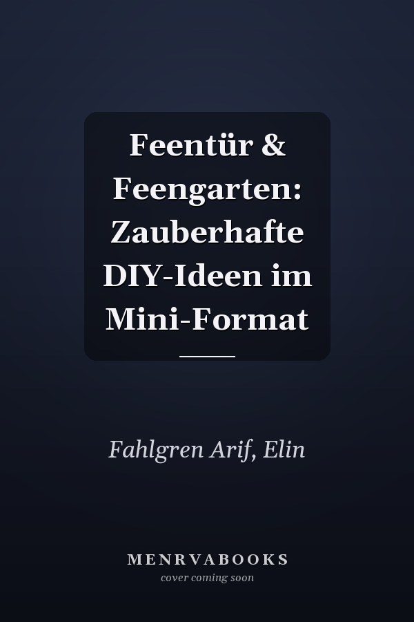 Feentür & Feengarten: Zauberhafte DIY-Ideen im Mini-Format