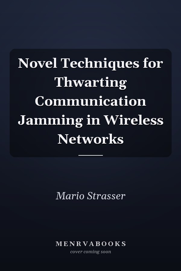 Novel Techniques for Thwarting Communication Jamming in Wireless Networks