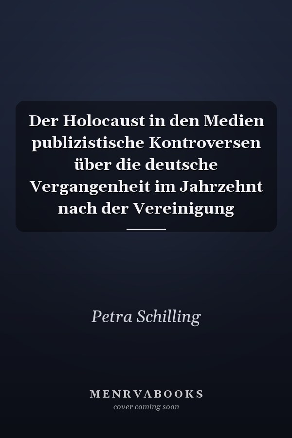 Der Holocaust in den Medien publizistische Kontroversen über die deutsche Vergangenheit im Jahrzehnt nach der Vereinigung