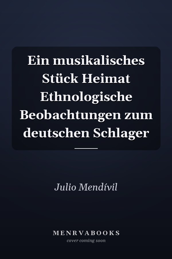 Ein musikalisches Stück Heimat Ethnologische Beobachtungen zum deutschen Schlager